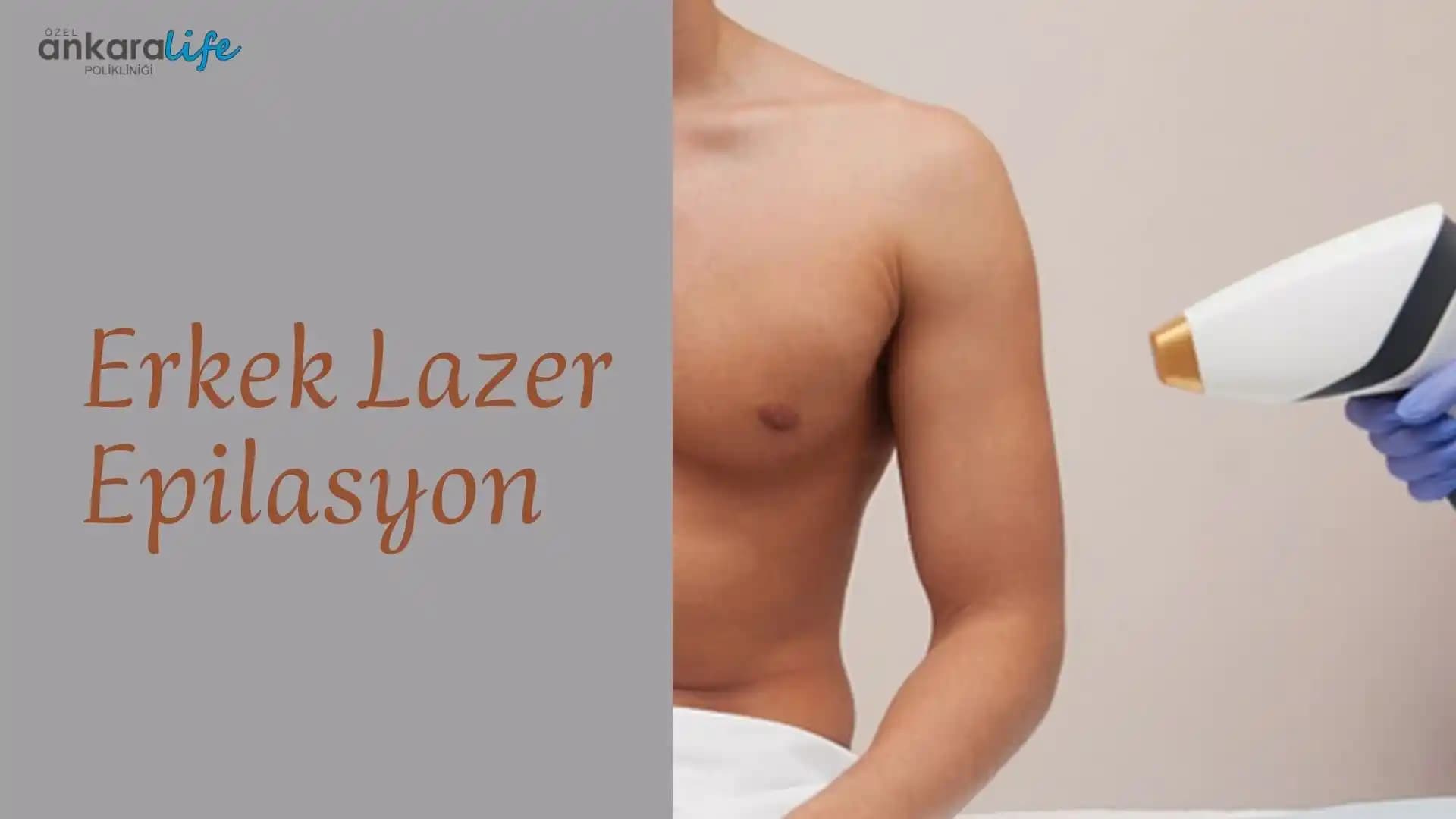 Ankara'da Erkekler İçin Güvenli ve Etkili Epilasyon Yöntemleri ve Merkezleri