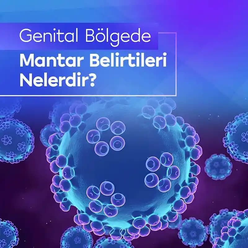 Erkekte Genital Mantar: Belirtileri, Nedenleri ve Korunma Yöntemleri Hakkında Detaylı Bilgi