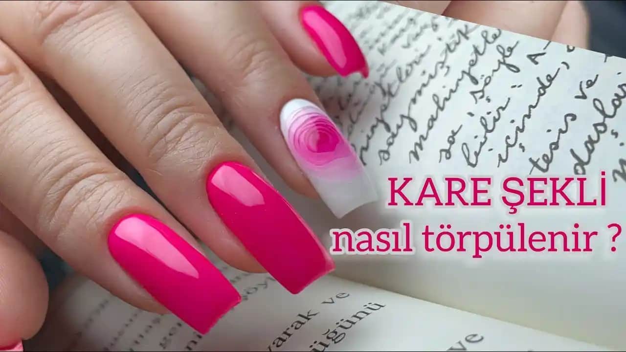 Kare Tırnak Bakımı ve Doğru Törpüleme Teknikleriyle Sağlıklı ve Şık Görünüm