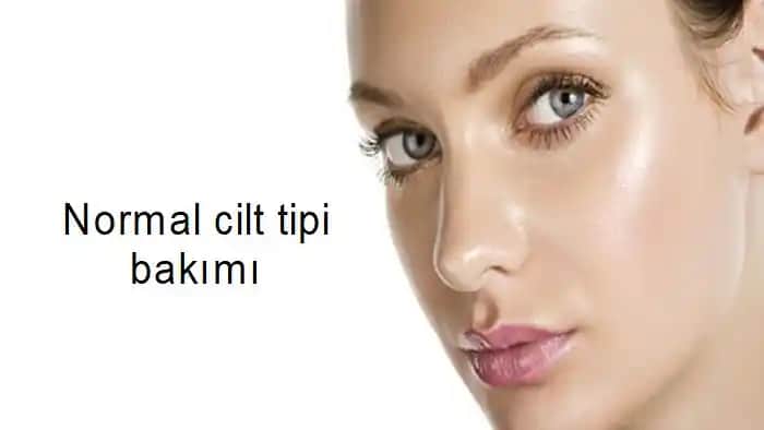 Normal Cilt Tipi İçin Detaylı Bakım Rehberi ve En İyi Uygulamalar