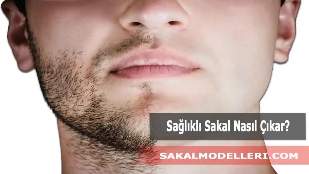 Sakal Nasıl Çıkar? Doğal Yollar ve Bakım Teknikleriyle Sakal Büyütme Rehberi