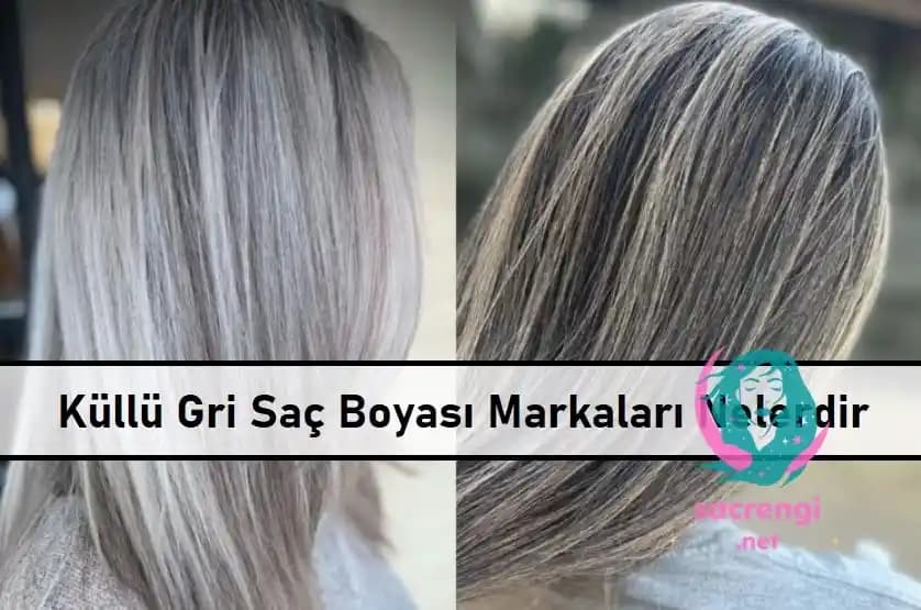 Koyu Küllü Gri Saç Boyası: Teknikler, Doğal Yaklaşımlar ve Saç Bakımı Önerileri