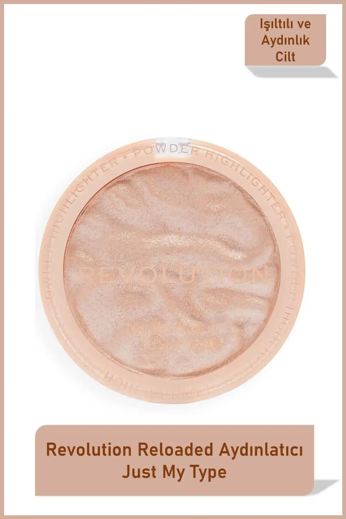 Revolution Reloaded Just My Type Highlight: Yüksek Pigmentli Doğal Aydınlatıcı Ürün İncelemesi