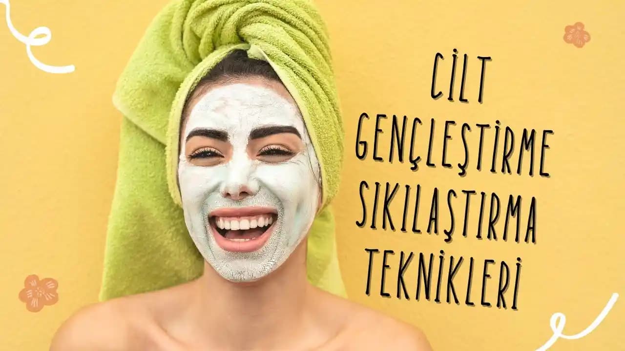 Cilt Gençleştirme ve Sıkılaştırma Teknikleri Güncel Yaklaşımlar ve Teknolojiler