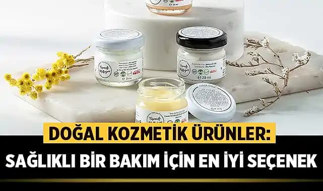 Türk Kozmetik Sektöründe Doğal ve Bitkisel Ürünlerin Yükselişi ve Güvenilirlik
