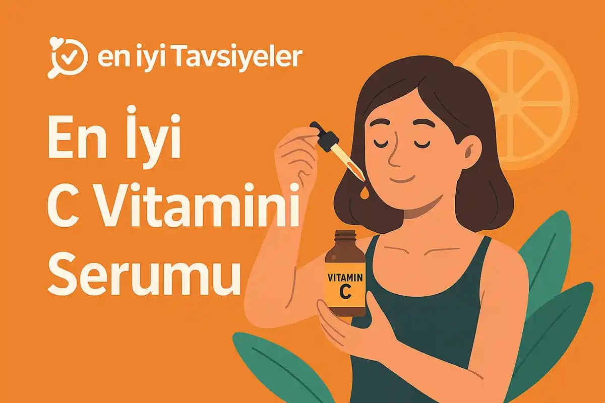 2025'in En Popüler Asya Kökenli C Vitamini Serumları ve Cilt Tiplerine Uygunlukları