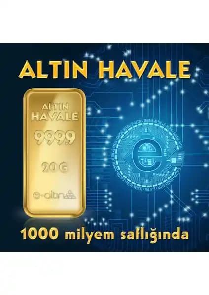E-Altın 24 Ayar 20 Gram Güvenli Altın Havale Hizmeti ve Yatırım Seçenekleri